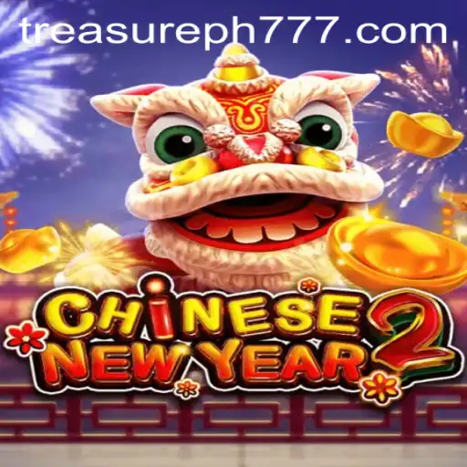 Exploring CHINESENEWYEAR2: An In-Depth Look into TreasurePH