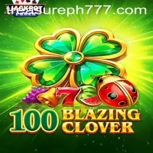 Unveiling the Thrilling World of 100BlazingClover: A Guide to TreasurePH